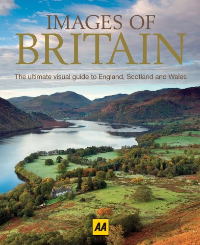 Images of Britain: The Ultimate Visual Guide to England, Scotland and Wales by AA Publishing