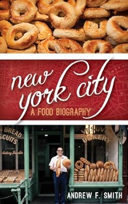 New York City: A Food Biography