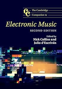 The Cambridge Companion to Electronic Music (Cambridge Companions to Music)
