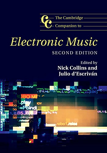 The Cambridge Companion to Electronic Music (Cambridge Companions to Music) by Nick Collins