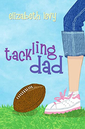 Tackling Dad by Elizabeth Levy