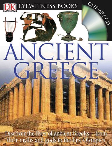 Ancient Greece (DK Eyewitness Books) by Anne Pearson