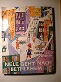 Nele geht nach Bethlehem - Rudolf Otto Wiemer
