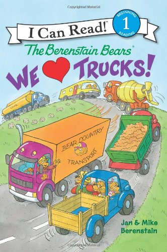 The Berenstain Bears: We Love Trucks! by Jan Berenstain