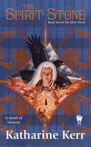 The Spirit Stone: Book Two of The Silver Wyrm by Katharine Kerr