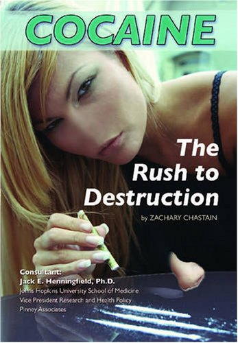 Cocaine: The Rush to Destruction (Illicit and Misused Drugs) by Zachary Chastain