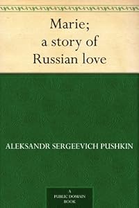 Marie; a story of Russian love