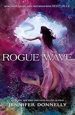 Waterfire Saga, Book Two: Rogue Wave