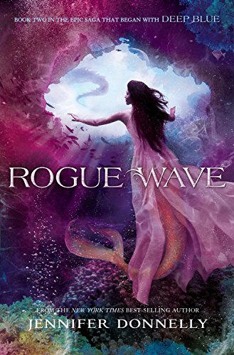 Waterfire Saga, Book Two: Rogue Wave by Jennifer Donnelly
