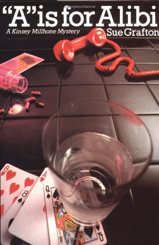 "A" is for Alibi (A Kinsey Millhone Mystery, Book 1) by Sue Grafton