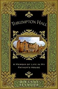 Thrumpton Hall: A Memoir of Life in My Father's House