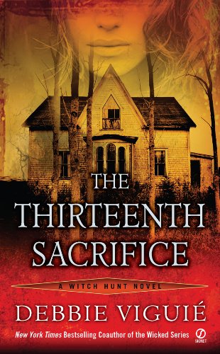 The Thirteenth Sacrifice: A Witch Hunt Novel by Debbie Viguie