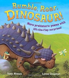 Rumble, Roar, Dinosaur!: More prehistoric poems with lift-the-flap surprises by Tony Mitton