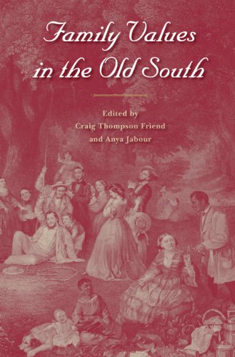 Family Values in the Old South by Craig Thompson Friend