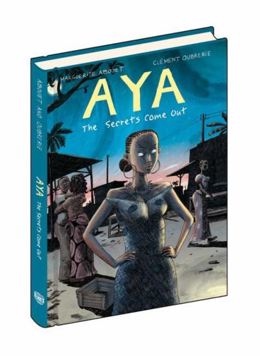 Aya: The Secrets Come Out: Volume Three by Marguerite Abouet