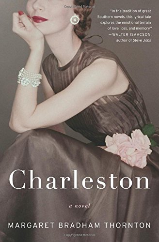 Charleston: A Novel by Margaret Bradham Thornton
