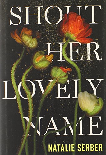 Shout Her Lovely Name by Natalie Serber