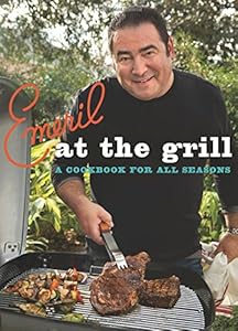 Emeril at the G'rill: A Cookbook for All Seasons