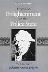 From the Enlightenment to the Police State: The Public Life of Johann Anton Pergen
