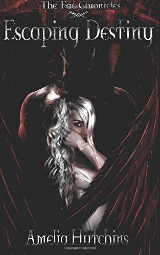 Escaping Destiny by Amelia Hutchins