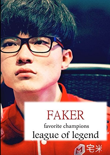 Faker favorite champions: league of legend by Lin Yuan Sheng