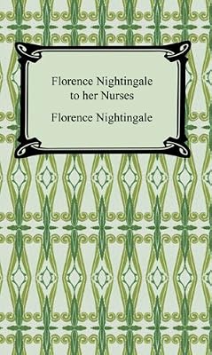 Florence Nightingale to Her Nurses
