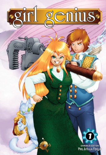 Girl Genius: Omnibus Edition #1 (No. 1) by Phil Foglio