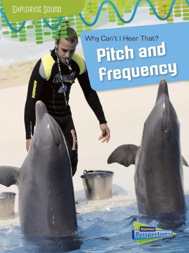 Why Can't I Hear That?: Pitch and Frequency by Richard Spilsbury