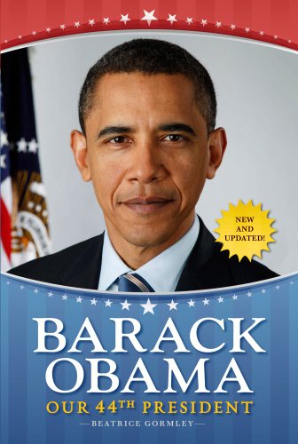 Barack Obama: Our 44th President by Beatrice Gormley