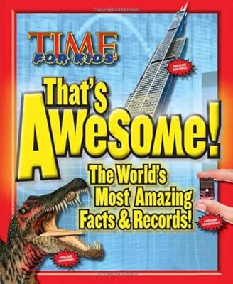 TIME For Kids That's Awesome: The World's Most Amazing Facts & Records
