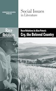Race Relations in Alan Paton's Cry the Beloved Country (Social Issues in Literature)