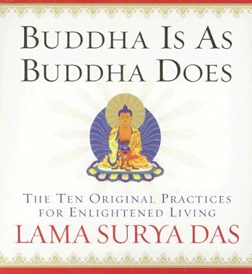 Buddha is As Buddha Does: The Ten Original Practices for Enlightened Living