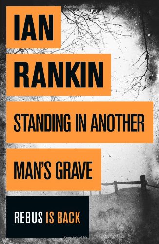 Standing in Another Man's Grave by Ian Rankin