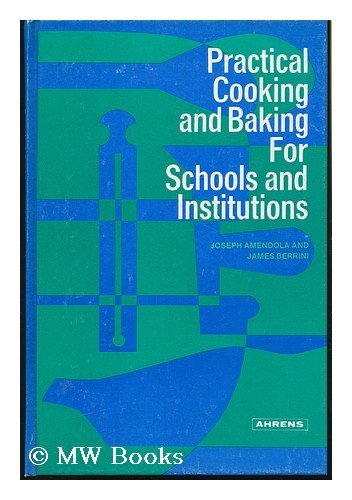 Practical Cooking and Baking for Schools and Institutions by Joseph; Berrini James Amendola