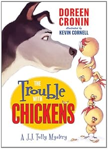 The Trouble with Chickens: A J.J. Tully Mystery
