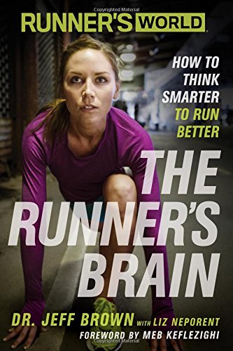 Runner's World The Runner's Brain: How to Think Smarter to Run Better by Jeff Brown                       ,