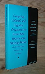 Caregiving, Cultural, and Cognitive Perspectives on Secure-Base Behavior and Working Models: New Growing Points on Attachment Theory and Research ... Society for Research in Child Development) by Everett Waters