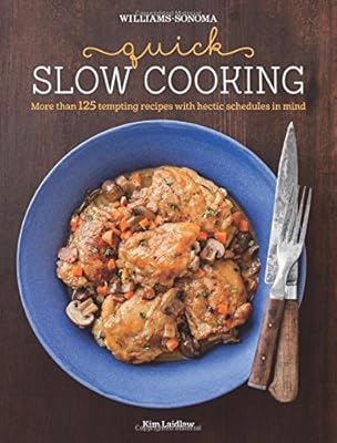 Quick Slow Cooking