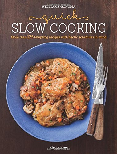 Quick Slow Cooking by Kim Laidlaw