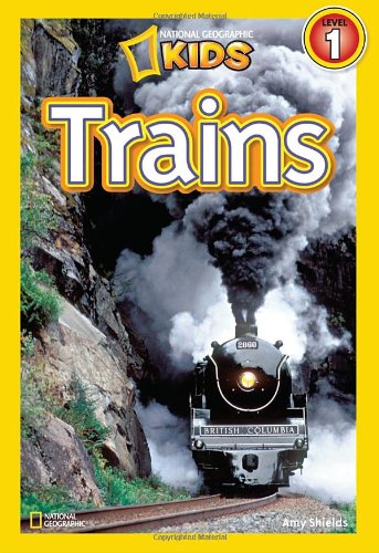 National Geographic Readers: Trains by Amy Shields