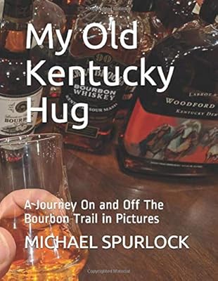 My Old Kentucky Hug: A Journey On and Off The Bourbon Trail in Pictures