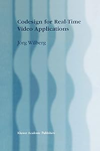 Codesign for Real-Time Video Applications by J&ouml;rg Wilberg