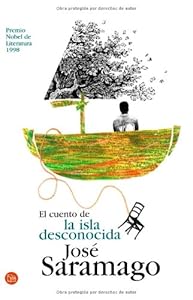 El cuento de la isla desconocida/ The Tale of the Unknown Island (Narrativa (Punto de Lectura)) (Spanish Edition)