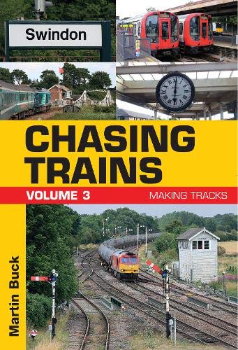 Chasing Trains Volume Three: Making Tracks by unknown author