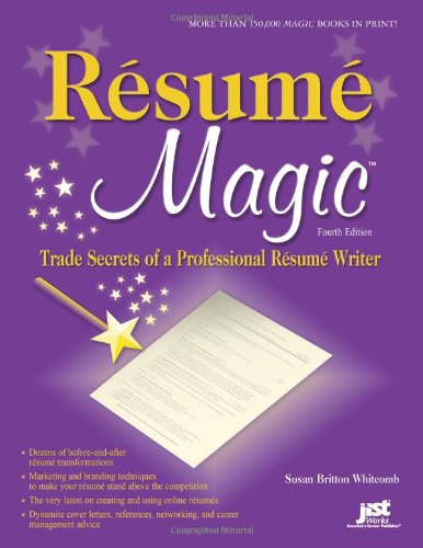 Resume Magic, 4th Ed: Trade Secrets of a Professional Resume Writer by Susan Britton Whitcomb