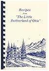 Recipes from "The Little Switzerland of Ohio" - First United Church of Christ, Sugarcreek, Ohio