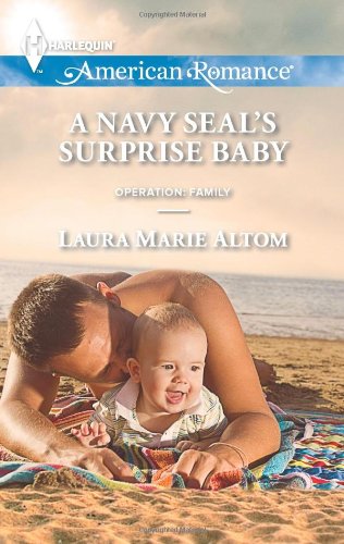 A Navy SEAL's Surprise Baby by Laura Marie Altom