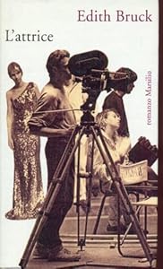 L'attrice: by Edith Bruck