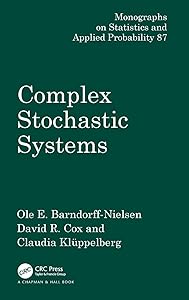Complex Stochastic Systems (Monographs on Statistics & Applied Probability) by O.E. Barndorff-Nielsen