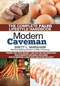 Modern Caveman: The Complete Paleo Lifestyle Handbook